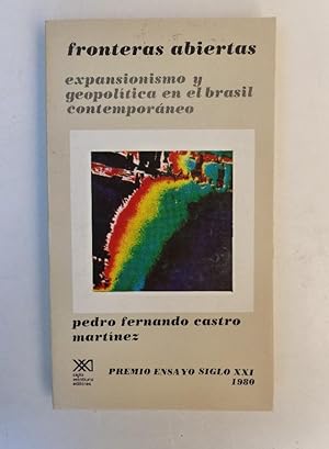 Imagen del vendedor de Fronteras Abiertas. Expansionismo y Geopolitica En El Brasil Contemporaneo (Sociologia y Politica) a la venta por LIBRERA OESTE