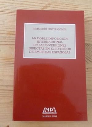 Imagen del vendedor de DOBLE IMPOSICION INTERNACIONAL EN LAS INVERSIONES DIRECTAS EN EL EXTERIOR DE EMPRESAS ESPAOLAS, LA a la venta por LIBRERA OESTE