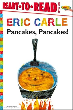 Immagine del venditore per Pancakes, Pancakes!/Ready-to-Read Level 1 (The World of Eric Carle) venduto da Reliant Bookstore