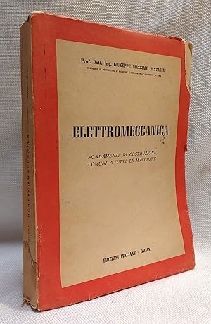 ELETTROMECCANICA Volume I Fondamenti di Costruzione Comuni a Tutte Le Machine[electromechanical c...