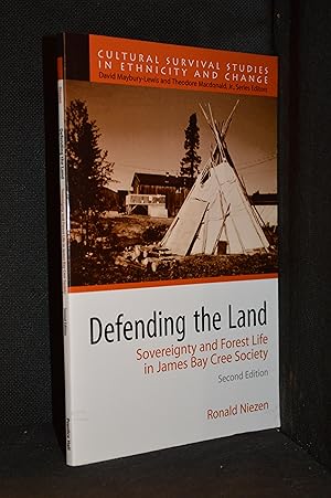 Defending the Land; Sovereignty and Forest Life in James Bay Cree Society