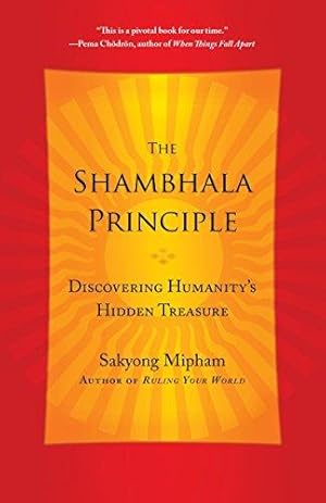 Imagen del vendedor de The Shambhala Principle: Discovering Humanity's Hidden Treasure a la venta por WeBuyBooks