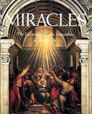 Bild des Verkufers fr Miracles: The Extraordinary, the Impossible and the Divine zum Verkauf von WeBuyBooks