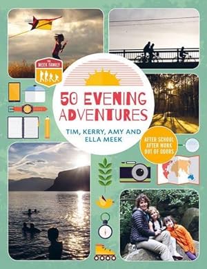 Bild des Verkufers fr 50 Evening Adventures: After School, After Work, Out of Doors zum Verkauf von WeBuyBooks