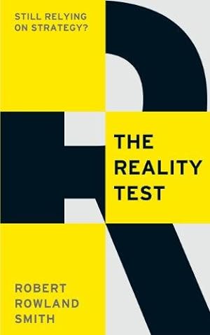 Immagine del venditore per The Reality Test: Still relying on strategy? venduto da WeBuyBooks