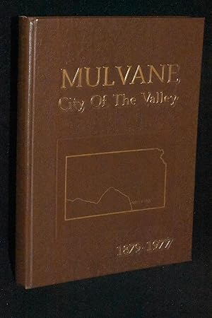 Mulvane: City of the Valley; Past and Present,1879-1977