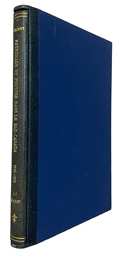 Bild des Verkufers fr Patronage et Pouvoir dans le Bas-Canada (1794-1812), un essai d'economie historique zum Verkauf von J. Patrick McGahern Books Inc. (ABAC)