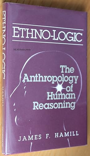Image du vendeur pour Ethno-Logic: The Anthropology of Human Reasoning mis en vente par Ulysses Books, Michael L. Muilenberg, Bookseller