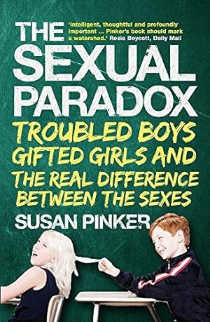 Seller image for The Sexual Paradox: Troubled Boys, Gifted Girls and the Real Difference Between the Sexes for sale by WeBuyBooks