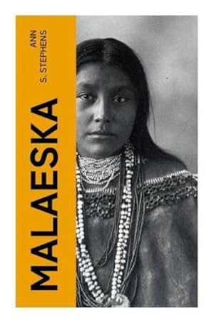 Image du vendeur pour Malaeska : Die indianische Frau des Weien Jgers (Western-Klassiker) mis en vente par Smartbuy