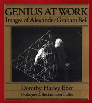 Bild des Verkufers fr Genius at Work: Images of Alexander Graham Bell zum Verkauf von WeBuyBooks