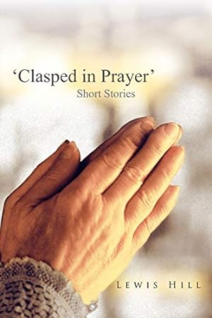 Immagine del venditore per Clasped in Prayer: Short Stories venduto da WeBuyBooks