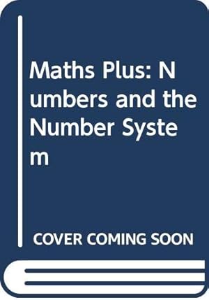 Imagen del vendedor de Numbers and the Number System (Maths Plus) a la venta por WeBuyBooks