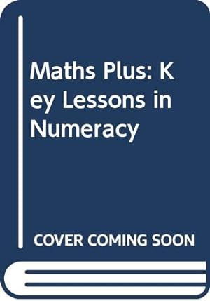 Seller image for Key Lessons in Numeracy (Maths Plus) for sale by WeBuyBooks