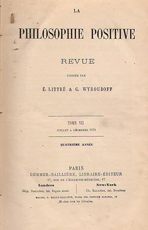 Image du vendeur pour La Philosophie positive / revue dirige par E. Littr & G. Wyrouboff tome VII juillet dcembre 1870 mis en vente par PRISCA