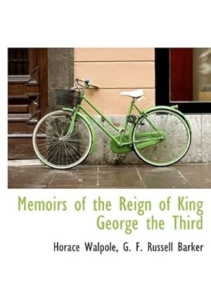 Image du vendeur pour Memoirs of the Reign of King George the Third mis en vente par WeBuyBooks