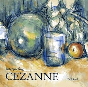 Bild des Verkufers fr Interpreting Cezanne zum Verkauf von WeBuyBooks