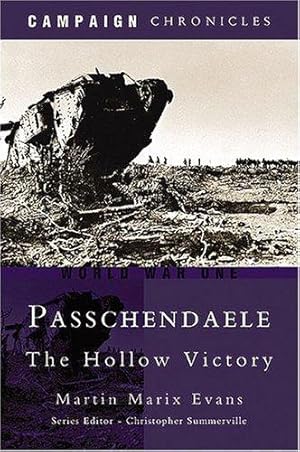 Bild des Verkufers fr Passchendaele: The Hollow Victory (Campaign Chronicles) zum Verkauf von WeBuyBooks