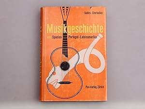 Seller image for MUSIKGESCHICHTE VON SPANIEN, PORTUGAL, LATEINAMERIKA. for sale by INFINIBU KG