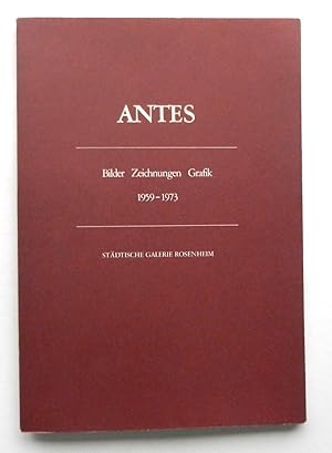 Horst Antes. Bilder. Gouachen. Aquarelle. Zeichnungen. Druckgrafik. Bücher und anderes. 1959-1973...