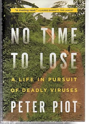 No Time to Lose: A Life in Pursuit of Deadly Viruses