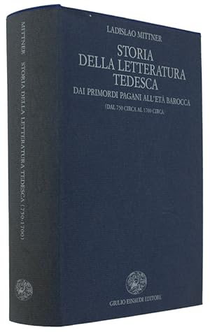 STORIA DELLA LETTERATURA TEDESCA. Dai primordi pagani all'età barocca (dal 750 circa l 1700 circa):