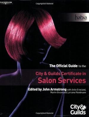 Imagen del vendedor de The Official Guide to the City & Guilds Certificate in Salon Services a la venta por WeBuyBooks