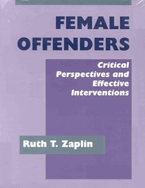 Seller image for Female Offenders: Critical Perspectives and Effective Interventions for sale by WeBuyBooks