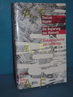 Bild des Verkufers fr Die Regierung des Himmels - Globalgeschichte des Luftkriegs. aus dem Franzsischen von Daniel Fastner zum Verkauf von Antiquarische Fundgrube e.U.