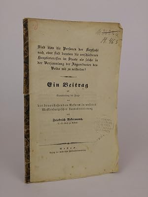 Image du vendeur pour Sind blos die Personen der Kopfzahl nach, oder sind daneben die verschiedenen Hauptinteressen im Staate als solche in der Versammlung der Abgeordneten des Volks mit zu vertreten? Ein Beitrag zur Beantwortung der Frage von der bevorstehenden Reform in unserer Mecklenburgischen Landesvertretung mis en vente par ANTIQUARIAT Franke BRUDDENBOOKS