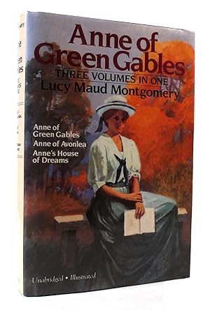 Seller image for ANNE OF GREEN GABLES; ANNE OF AVONLEA; ANNE'S HOUSE OF DREAMS Three Volumes in One for sale by Rare Book Cellar