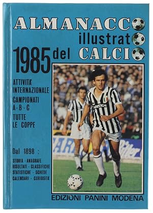 ALMANACCO ILLUSTRATO DEL CALCIO 1985.: