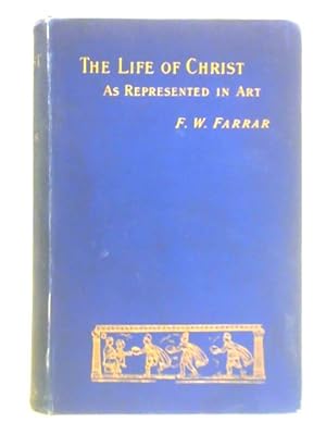 Image du vendeur pour The Life of Christ: As Represented in Art mis en vente par World of Rare Books