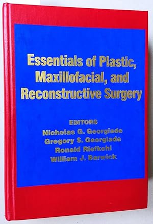 Seller image for Essentials of Plastic, Maxillofacial and Reconstructive Surgery. Editors: Nicholas G. Georgiade, Gregory S. Georgiade, Ronald Riefkohl, William J. Barwick. for sale by Versandantiquariat Kerstin Daras