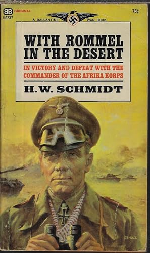 Immagine del venditore per WITH ROMMEL IN THE DESERT; In Victory and Defeat with the Commander of the Afrika Korps venduto da Books from the Crypt