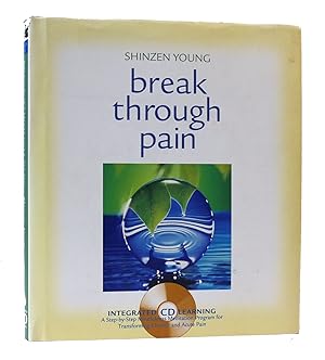 Seller image for BREAK THROUGH PAIN A Step-By-Step Mindfulness Meditation Program for Transforming Chronic and Acute Pain for sale by Rare Book Cellar