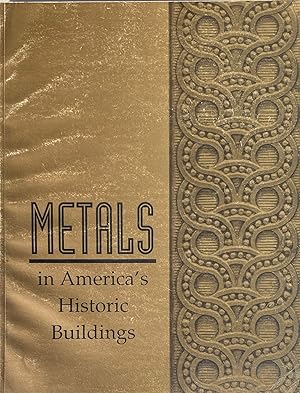 Metals in Americas Historic Buildings: Uses and Preservation Treatments