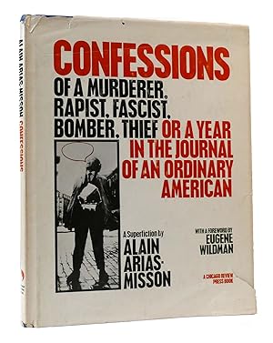 Seller image for CONFESSIONS OF A MURDERER RAPIST FASCIST BOMBER THIEF OR A YEAR IN THE JOURNAL OF AN ORDINARY AMERICAN for sale by Rare Book Cellar