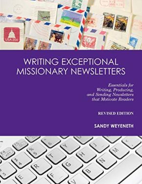 Seller image for Writing Exceptional Missionary Newsletters*: Essentials for Writing, Producing, and Sending Newsletters that Motivate Readers Revised Edition for sale by ChristianBookbag / Beans Books, Inc.