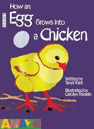 Bild des Verkufers fr How an Egg Grows into a Chicken (Amaze) zum Verkauf von WeBuyBooks