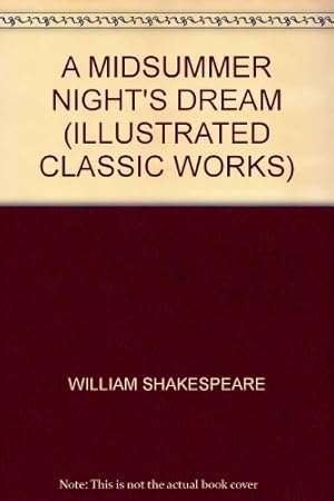 Imagen del vendedor de A MIDSUMMER NIGHT'S DREAM (ILLUSTRATED CLASSIC WORKS) a la venta por WeBuyBooks