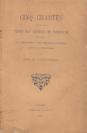 Immagine del venditore per Cinq Chartes indites tires des archives de Pampelune relatives  Du Guesclin et  ses compagnons d'armes venduto da PRISCA