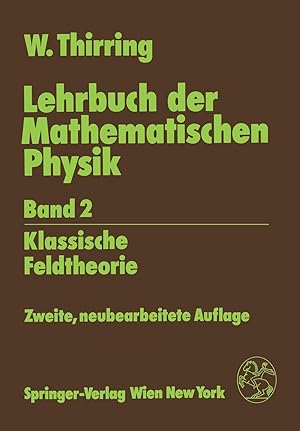 Lehrbuch der Mathematischen Physik: Band 2: Klassische Feldtheorie