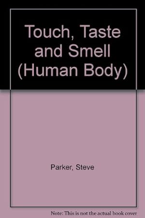 Bild des Verkufers fr Touch, Taste and Smell (Human Body) zum Verkauf von WeBuyBooks