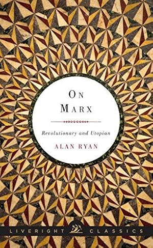 Seller image for On Marx: Revolutionary and Utopian (Liveright Classics): 0 for sale by WeBuyBooks