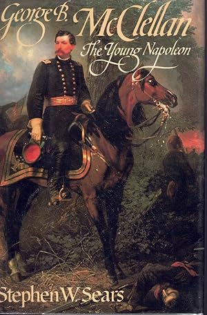 Seller image for GEORGE B. MCCLELLAN : THE YOUNG NAPOLEON for sale by Books on the Boulevard