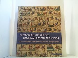 Seller image for Regensburg zur Zeit des Immerwhrenden Reichstags. Kultur-Historische Aspekte einer Epoche der Stadtgeschichte. for sale by Antiquariat Uwe Berg