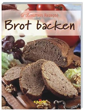 Bild des Verkufers fr Brot backen. Gromutters Rezepte zum Verkauf von Gerald Wollermann