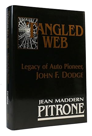 Imagen del vendedor de TANGLED WEB Legacy of Auto Pioneer John F Dodge a la venta por Rare Book Cellar