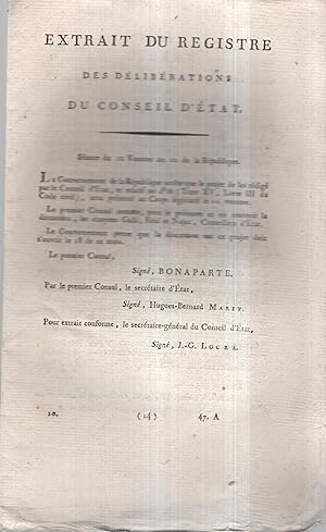 Imagen del vendedor de Extrait du registre des dlibrations du Conseil d'tat. Sance du 10 ventose an 12, etc. (Expos du Titre XV du Liv. III du projet de Code civil, intitul du prt.-Projet de loi. Code civil. Livre III.). a la venta por PRISCA